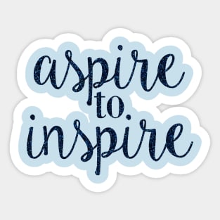 aspire to inspire Sticker